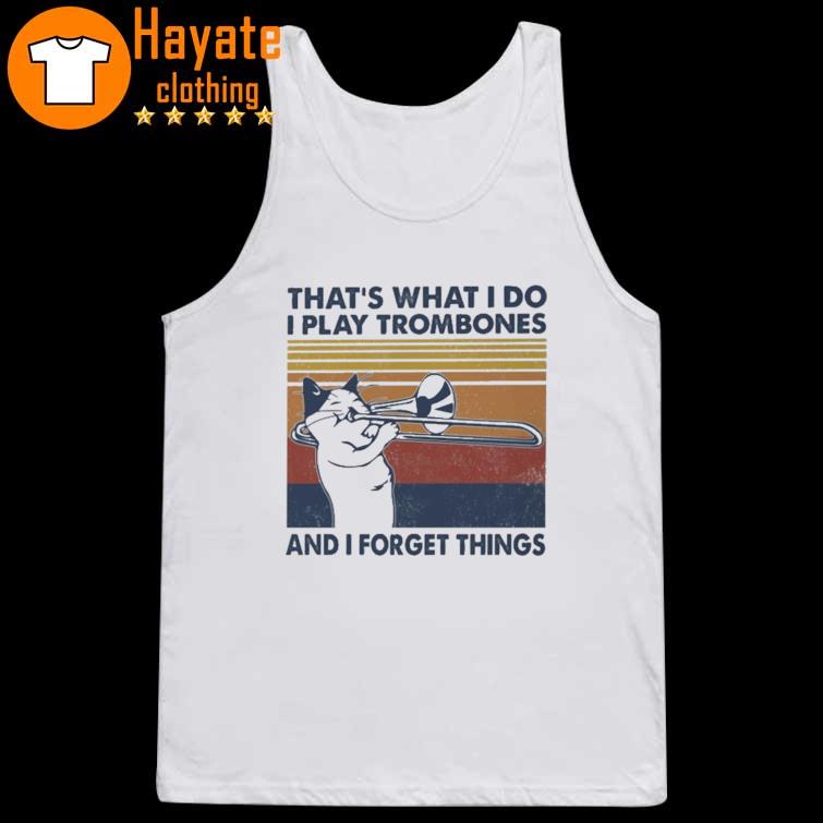 That's what I do I play Trombones and I forget things vintage tank top