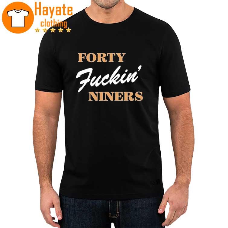 Callaway Clothing Store Forty Fuckin’ Niners Shirt