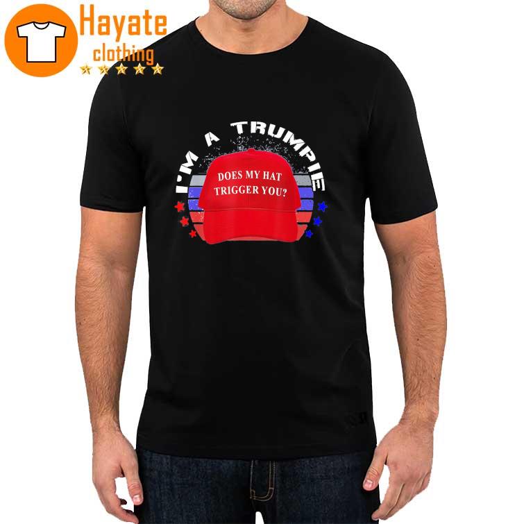 Trumpie Does My Hat Trigger You Trump 2024 USA Proud Trumpie Shirt