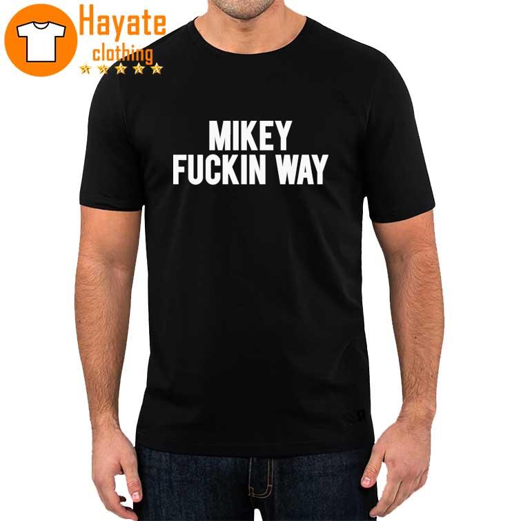 2022 Mikey Fucking Way Shirt