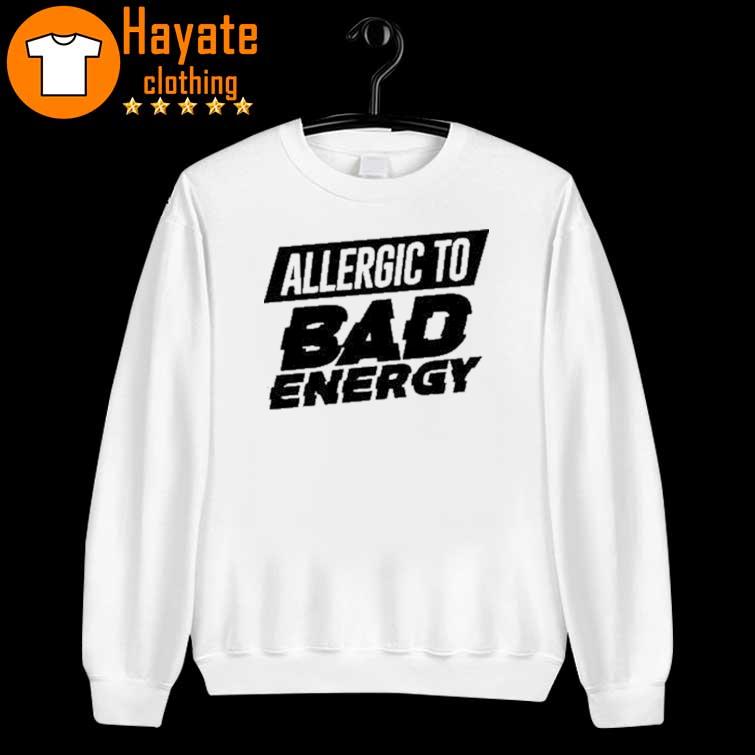 Allergic to Bad Energy sweater