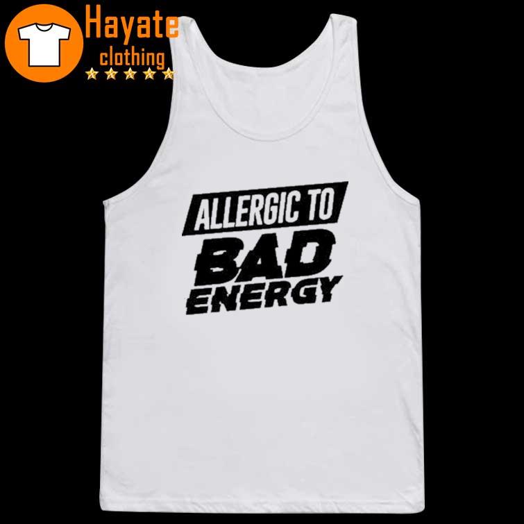 Allergic to Bad Energy tank top