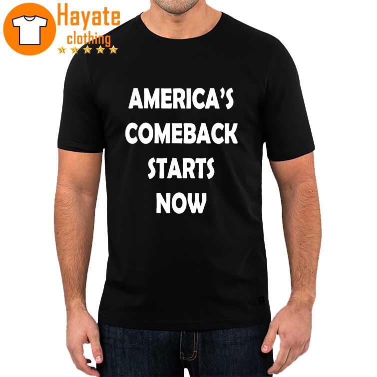 America’s Comeback Starts Now shirt