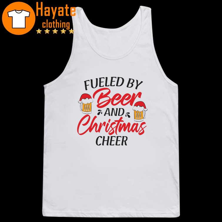 Fueled by Beer and Christmas Cheer Shirt tank top