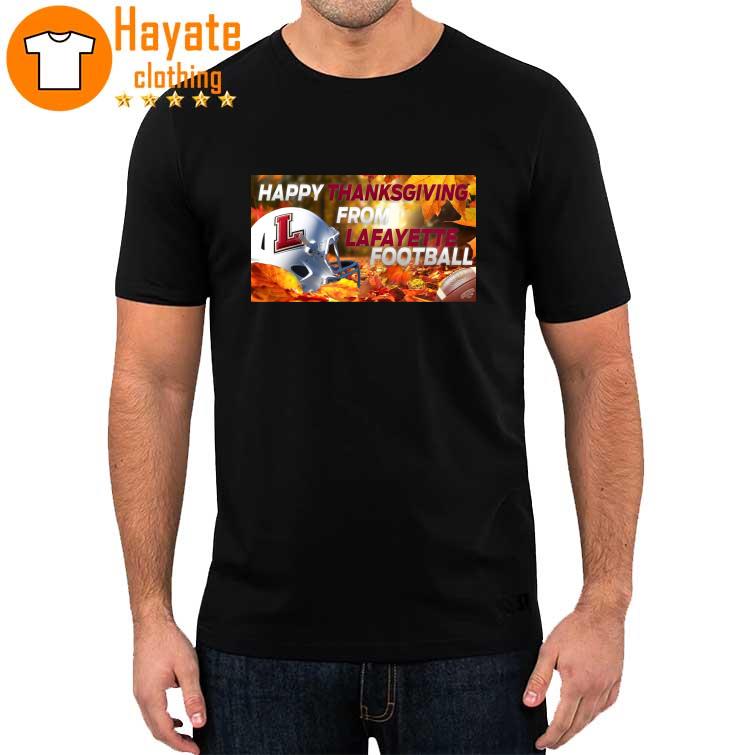 Happy Thanksgiving From Lafayette Football shirt