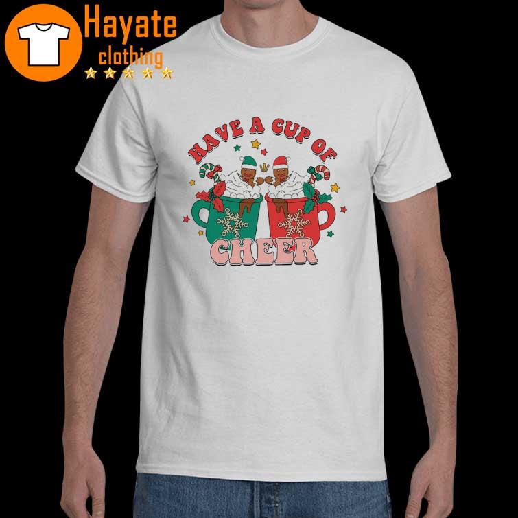 Have A Cup Of Cheer Christmas 2022 Sweatshirt