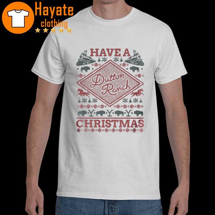 Have a Yellowstone Dutton Ranch Christmas 2022 shirt
