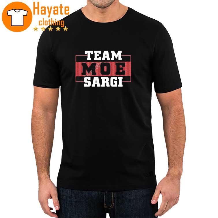 Moe Sargi Team Moe Sargi shirt
