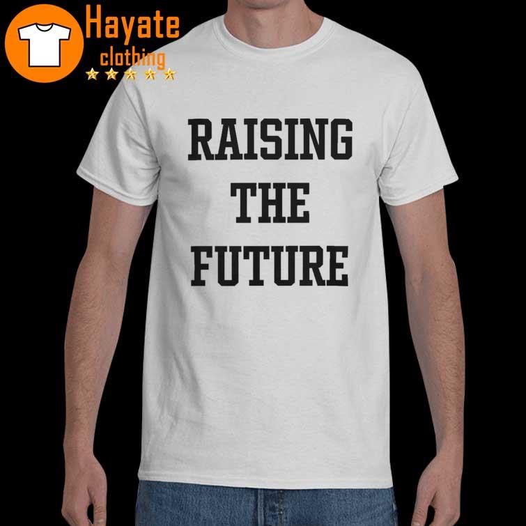 Official Raising The Future Shirt