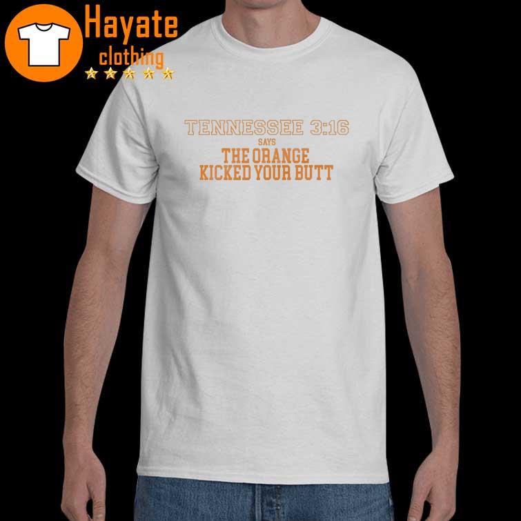 Official Tennessee Ten 3 16 Say The Orange Kicked Your Butt shirt