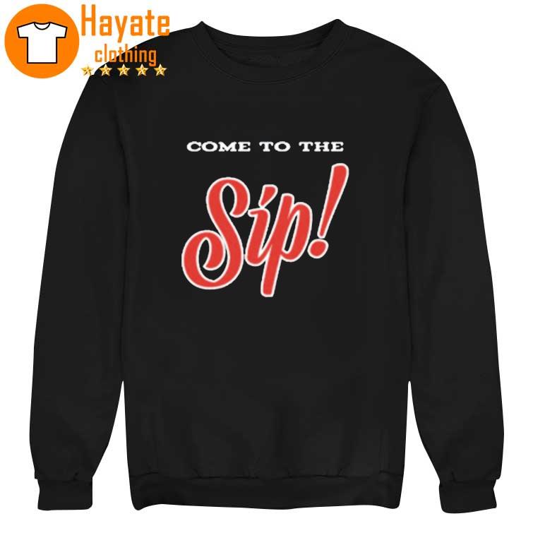Ole Miss Sip Come To The Sip Shirt sweater