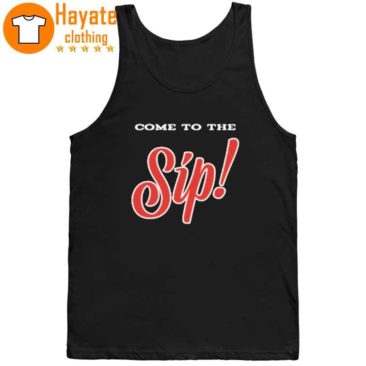 Ole Miss Sip Come To The Sip Shirt tank top