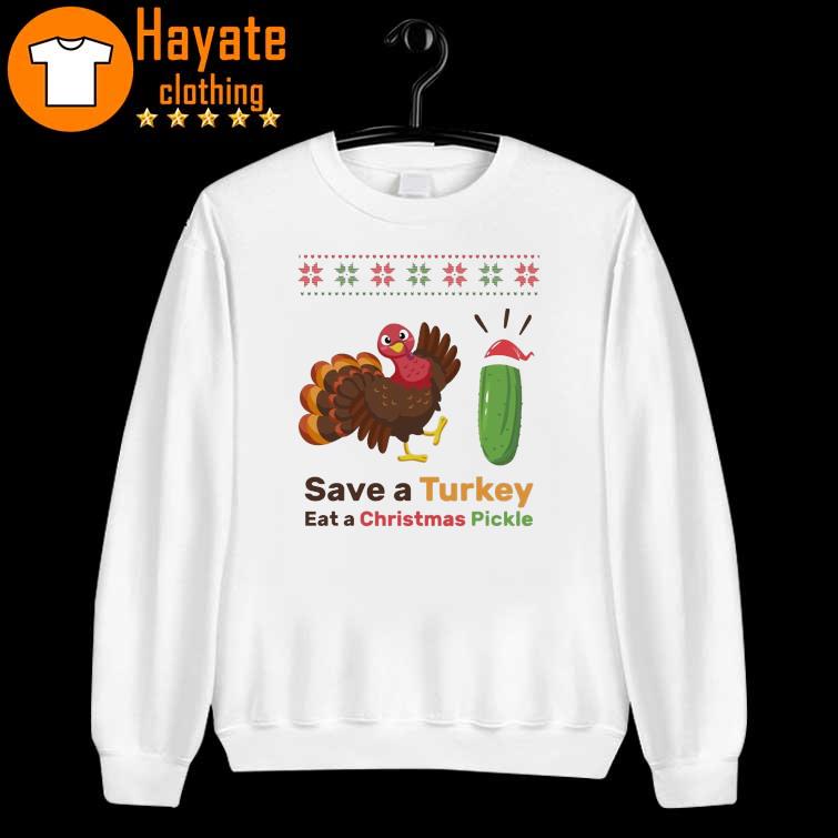 Save a Turkey eat a Christmas Pickle sweater