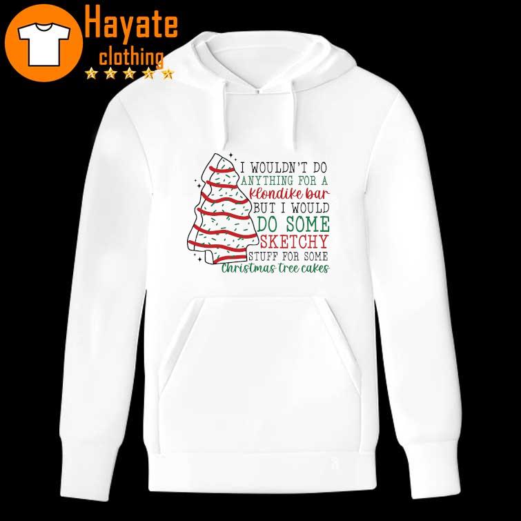 Sketchy Stuff for Some Christmas Tree Cakes Shirt hoddie