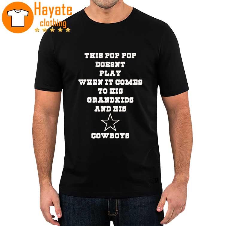 This Pop Pop Doesn't Play When It Comes shirt