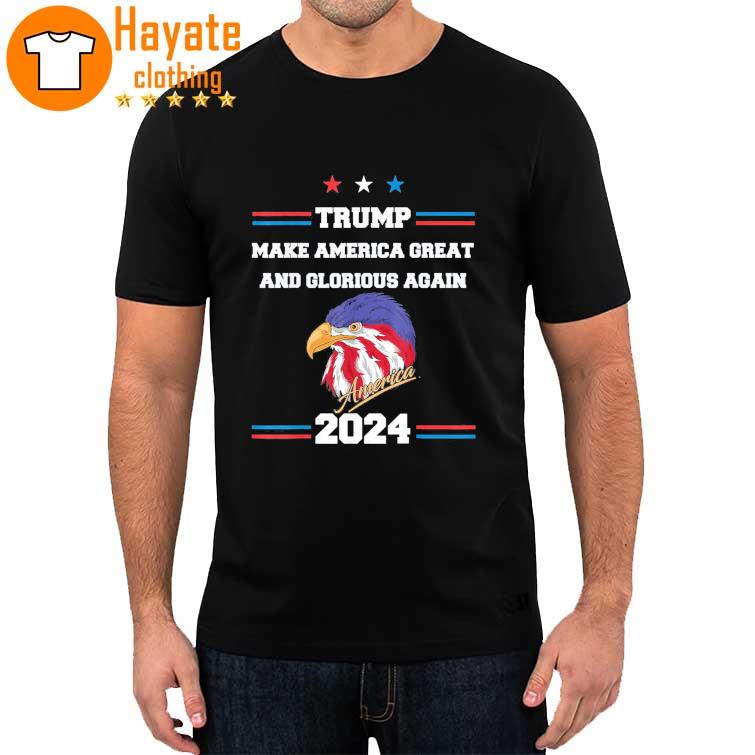 Trump 2024 flag Make America Great And Glorious Again Trump Shirt