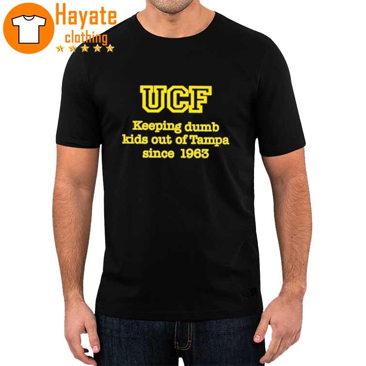 Ucf Keeping Dumb Kids Out Of Tampa Since 1963 Shirt