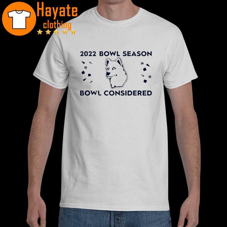 Uconn Huskies 2022 Bowl Season Bowl Considered shirt