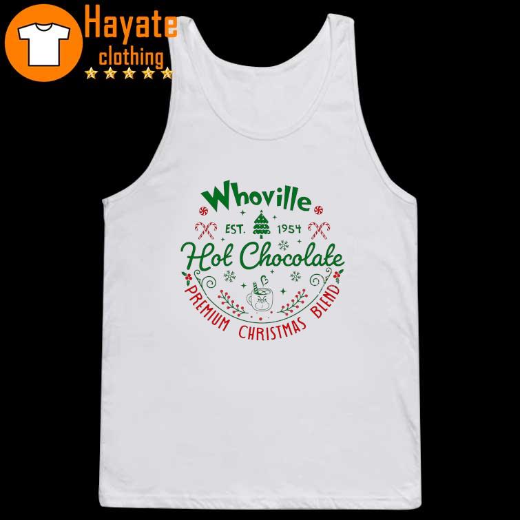Whoville Hot Chocolat Christmas Movie Shirt tank top