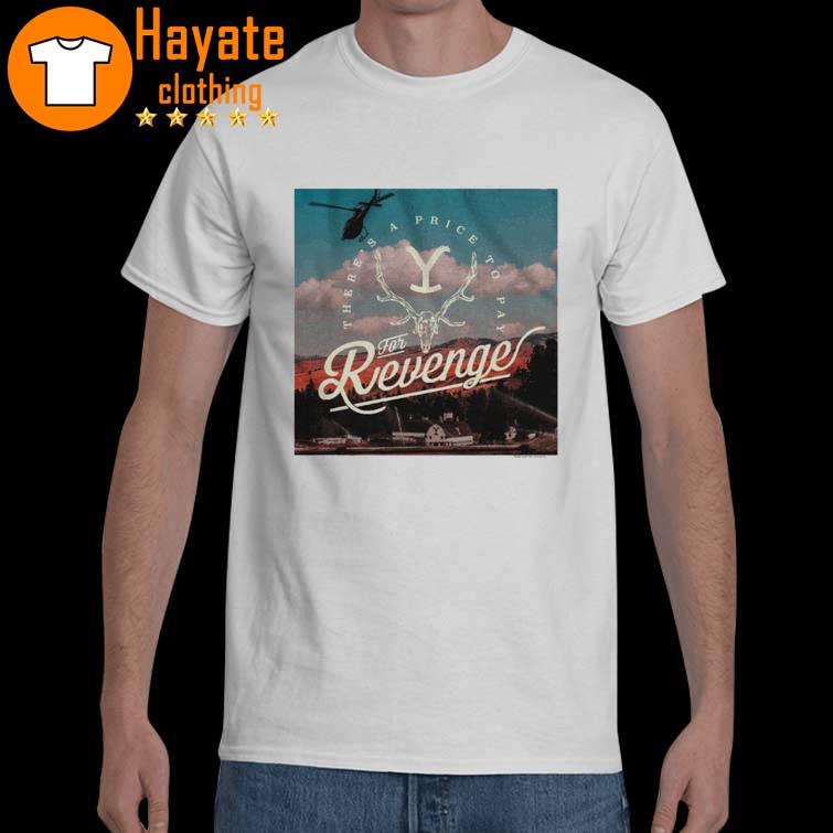 Yellowstone There's A Price To Pay For Revenge Dutton Ranch TV Shirt