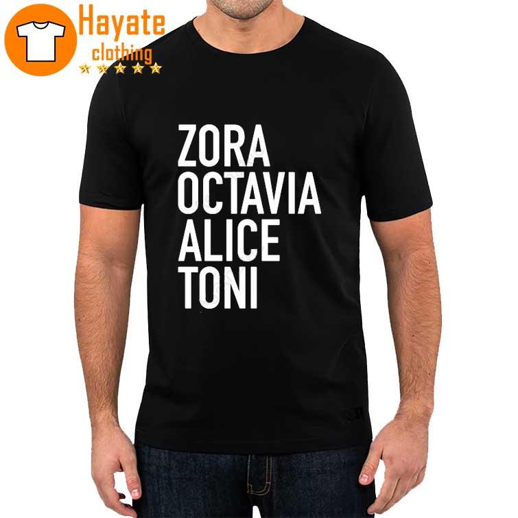 Zora Octavia Alice Toni Shirt