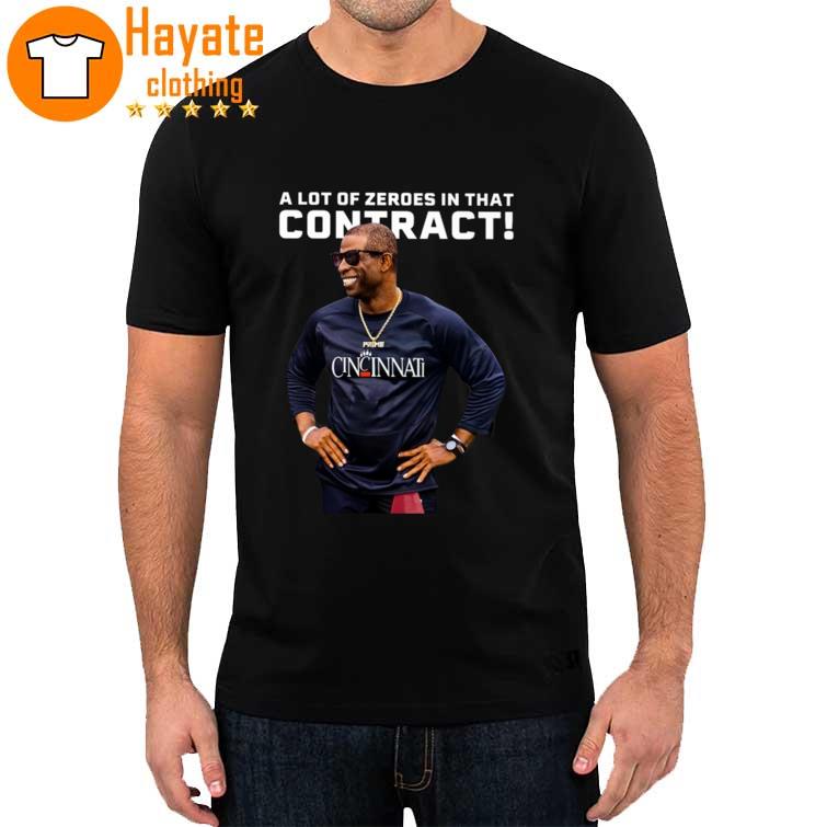 Coach Prime Cincinnati A Lot Of Zeros In That Contract shirt