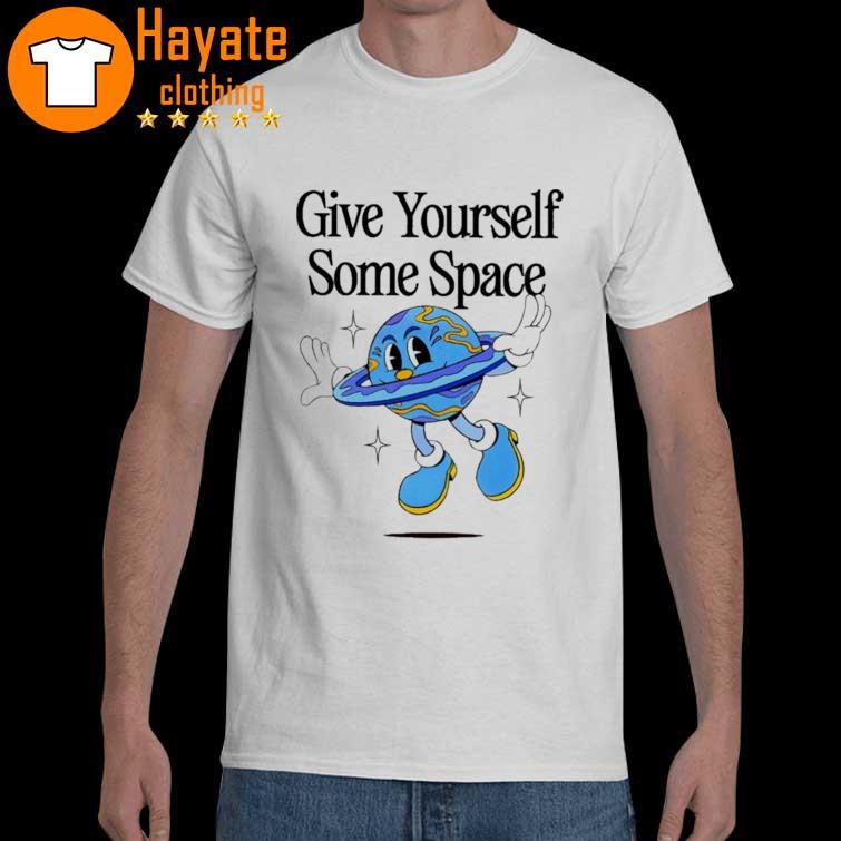 Give Yourself Some Space Shirt