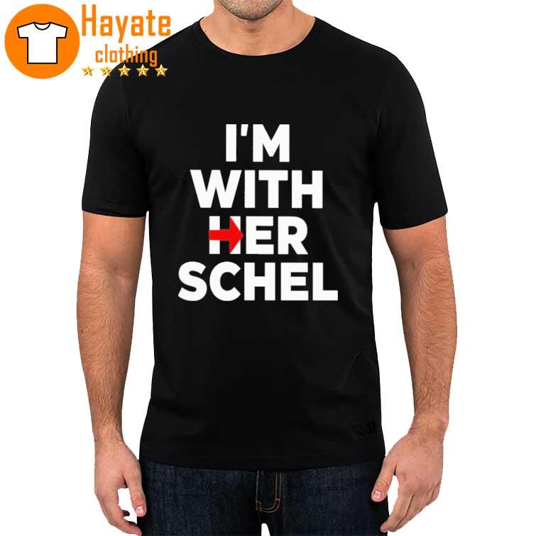 I'm With Her Schel Shirt