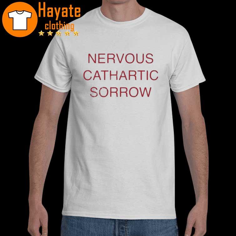 Official Nervous Cathartic Sorrow Shirt
