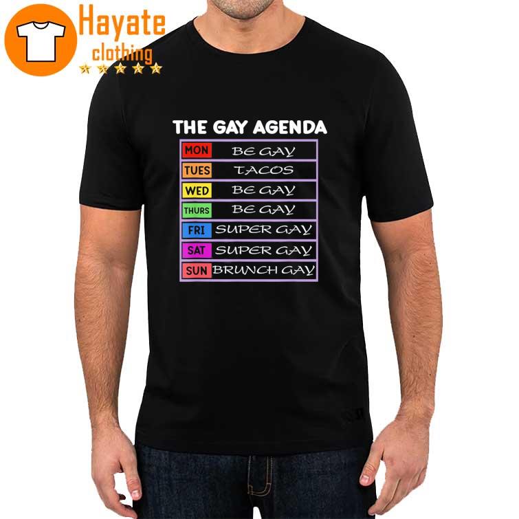 The Gay Agenda Be Gay Tacos Super Gay Brunch Gay T-Shirt