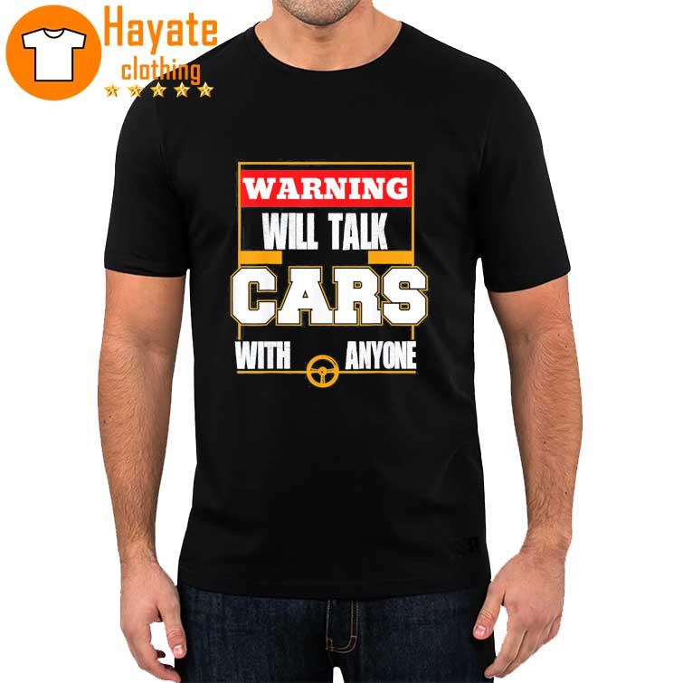 Will Talk Cars With Anyone Automibile T-Shirt