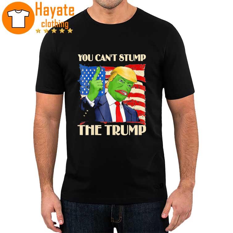 You Can't Stump The Trump Pepe Donald Trump Republican Shirt