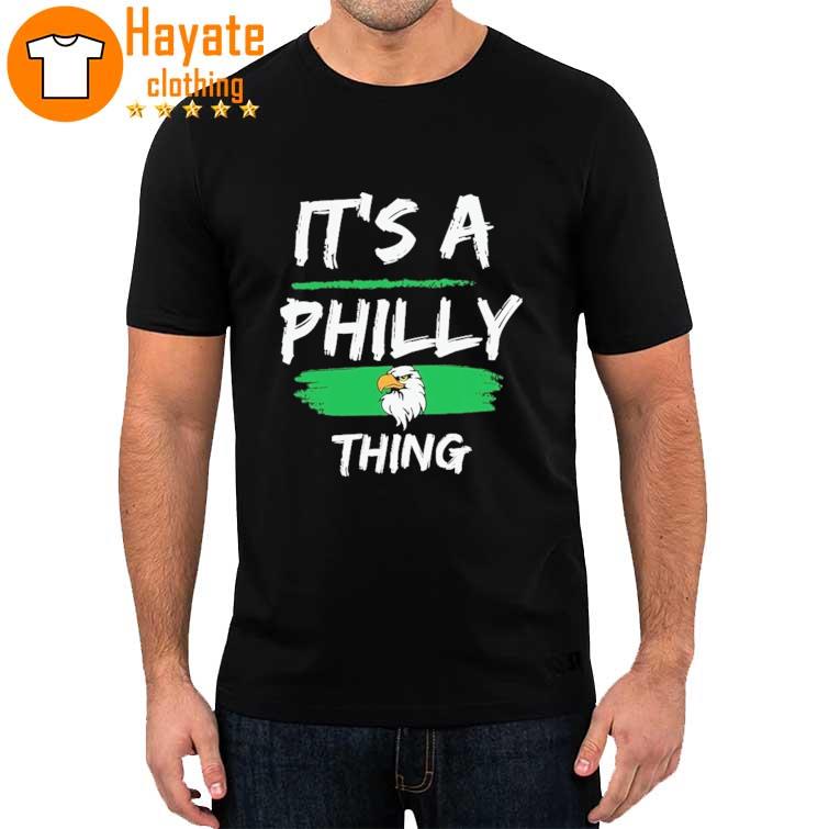 2023 It's a Philly thing shirt
