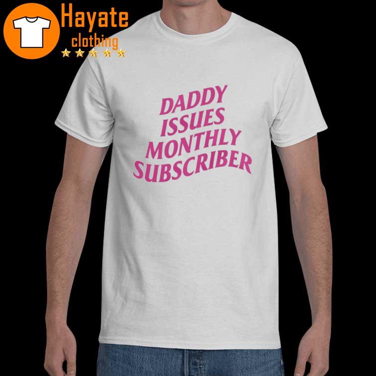 Daddy Issues Monthly Subscriber Baby T-Shirt