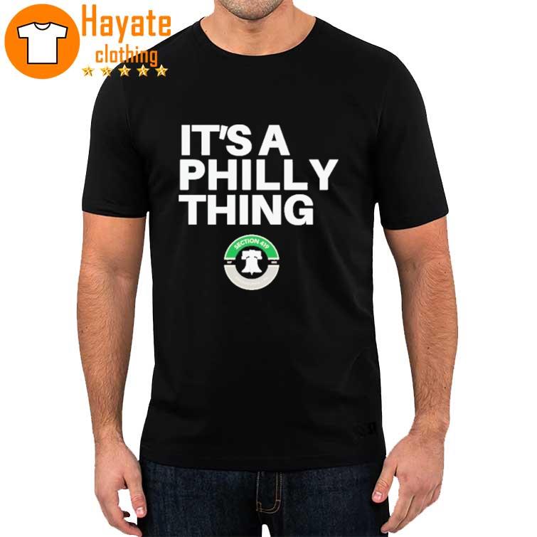 It's a Philly thing Section 419 shirt