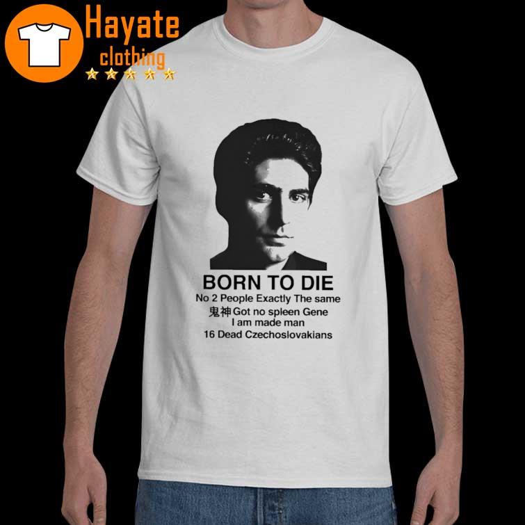 Mobster Born To Die Shirt