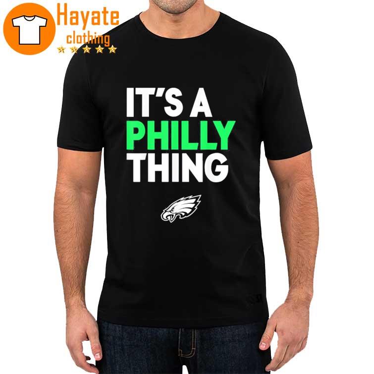 Top it's a Philly Thing Philadelphia Eagles shirt
