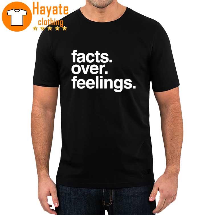 Facts over Feelings shirt