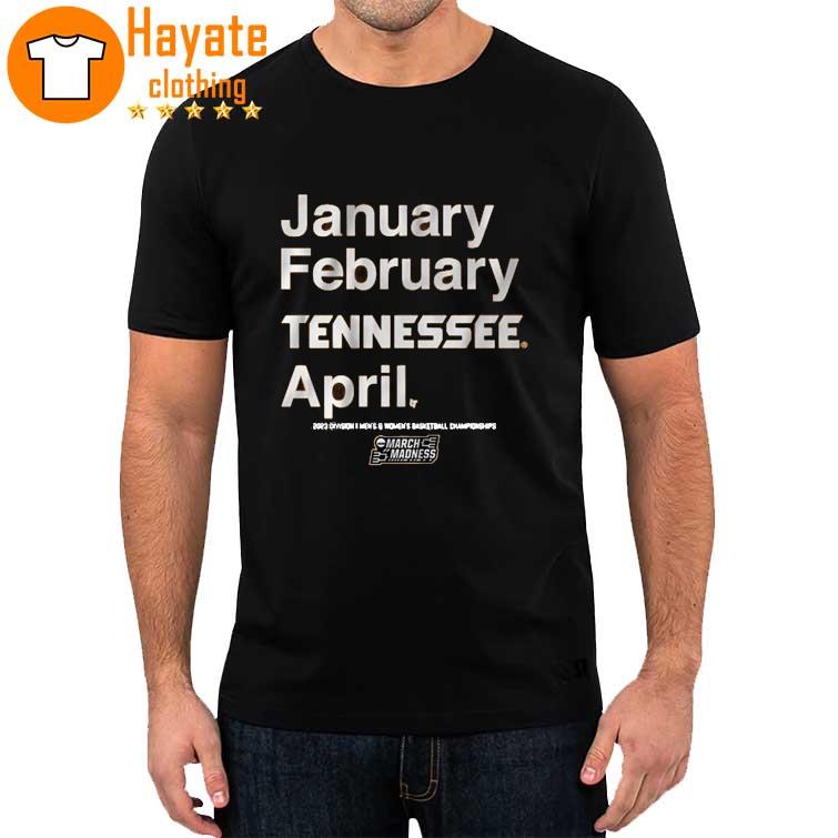 Tennessee Volunteers January February Tennessee April 2023 Division I men's and Women's Basketball Championships shirt