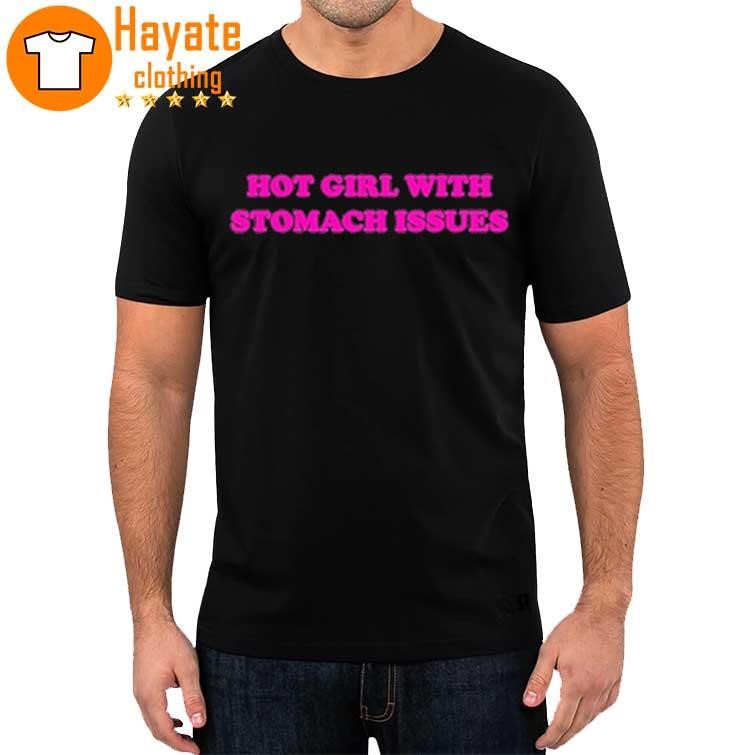 Hot Girl With Stomach Issues Shirt