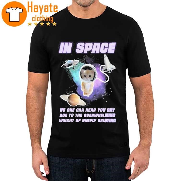 In Space No One Can Hear You Cry Shirt