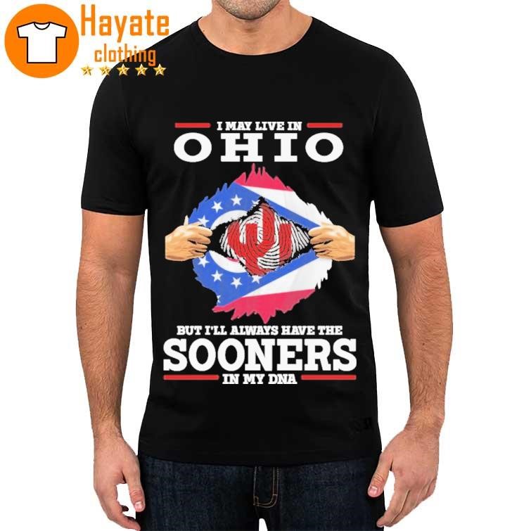 Official I May Live In Ohio But I’Ll Always Have The Sooners In My Dna 2023 Shirt