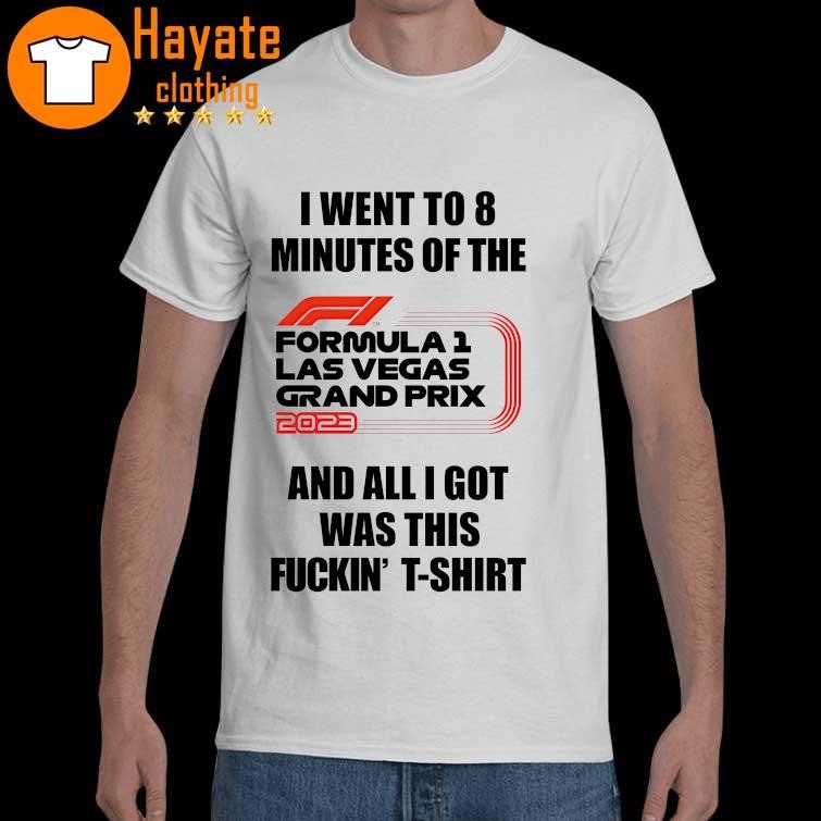 Original I Went To 8 Minutes Of The And All I Got Was This Fuckin' Shirt