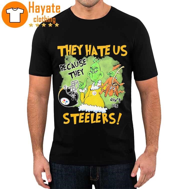 Original They Hate Us Because They Ain't Us Steelers Shirt